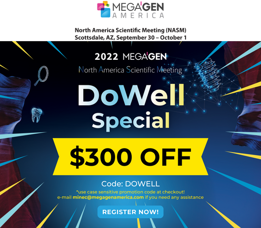 MegaGen North America Scientific Meeting - DoWell Special