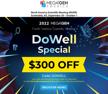 MegaGen North America Scientific Meeting - DoWell Special